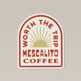 Worth The Trip sticker - Mescalito Coffee