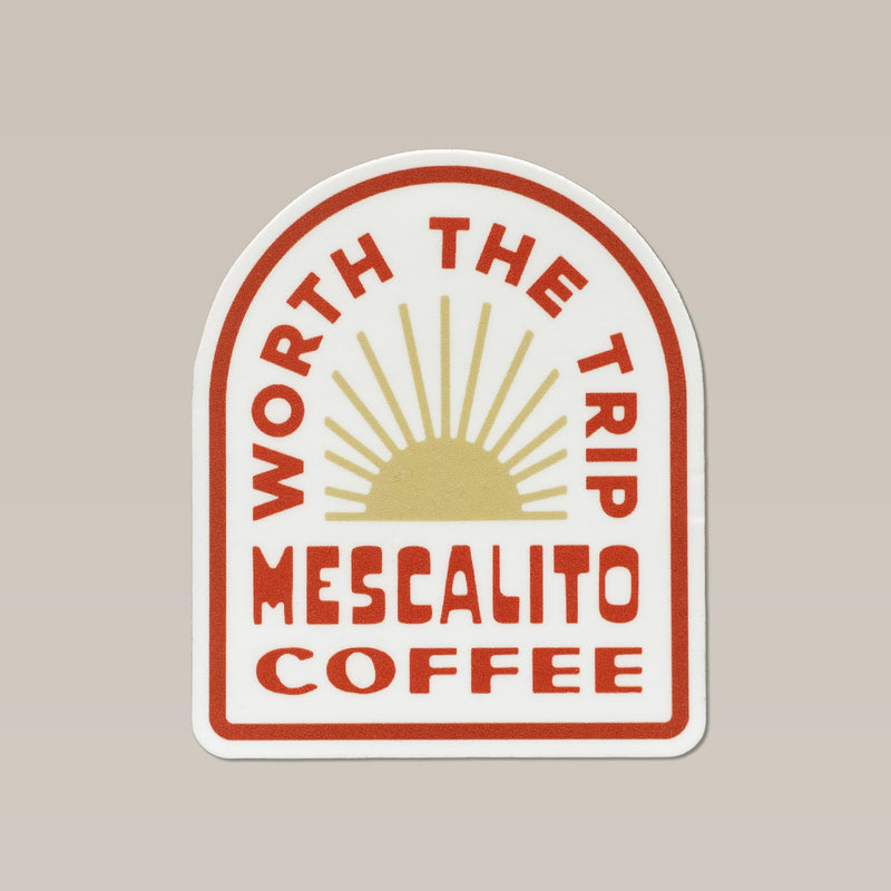 Worth The Trip sticker - Mescalito Coffee